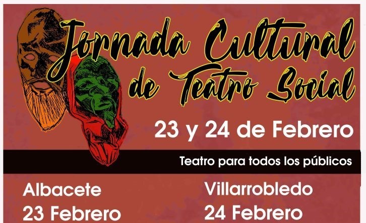 Jornadas Culturales de Teatro Social en Albacete y Villarrobledo, 23 y 24 de Febrero